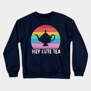Hey Cute Tea funny rainbow teapot Crewneck Sweatshirt
